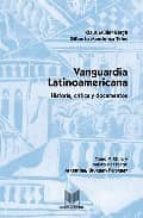 Vanguardia Latinoamericana 5: Historia, Critica Y Documentos