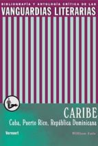 Vanguardias Literarias En El Caribe: Cuba, Puerto Rico, Repuplica Dominicana