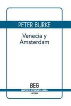 Venecia Y Amsterdam: Estudios Sobre Las Elites Del Siglo Xvii PDF