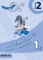 Ventijol. Quadern 2 Ci. Matemàtiques Educación Primaria - Primer Ciclo - 1º PDF