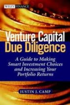 Venture Capital Due Diligence : A Guide To Making Smart Investmen T Choices And Increasing Your Portfolio Returns
