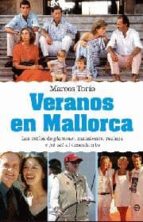 Veranos En Mallorca: Los Estios De Glamour, Mansiones, Realeza Y Jet-set Al Descubierto PDF