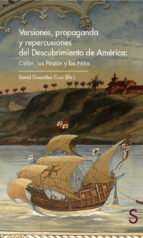 Versiones, Propaganda Y Repercusiones Del Descubrimiento De Améri Ca: Colón, Los Pinzón Y Los Niño