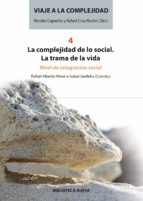 Viaje A La Complejidad 4 - La Complejidad De Lo Social: La Trama De La Vida. Nivel De Integracion Social PDF