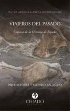 Viajeros Del Pasado: Cronica De La Historia De España PDF