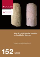Vias De Comunicacion Romanas En Castilla La Mancha PDF