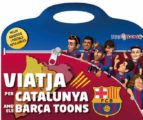 Viatja Per Catalunya Amb Els Barça Toons
