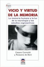 Vicio Y Virtud De La Memoria: La Memoria Humana A La Luz De La Ne Urologia Y Los Estudios Cognoscitivos