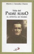 Vida Del Padre Rubio: El Apostol De Madrid