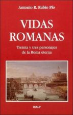 Vidas Romanas: Treinta Y Tres Personajes De La Roma Eterna