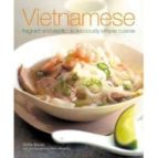 Vietnamese: Fragant And Exotic: A Deliciously Symple Cuisine