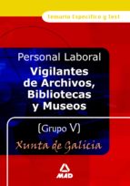 Vigilantes De Archivos, Bibliotecas Y Museos De La Xunta De Galic Ia. Grupo V: Temario Y Test