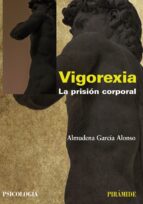 Vigorexia: La Prision Corporal