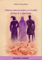 Violencia Contra Las Mujeres En La Castilla Del Final De La Edad Media PDF