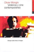 Violencia Y Cine Contemporaneo: Ensayo Sobre Etica E Imagen PDF