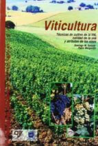 Viticultura: Tecnicas De Cultivo De La Vid, Calidad De La Uva Y A Tributos De Los Vinos