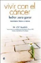 Vivir Con El Cancer: Luchar Para Ganar.realidades Frente A Tabues