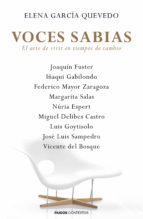 Voces Sabias. El Arte De Vivir En Tiempos De Cambio PDF