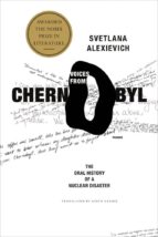 Voices From Chernobyl!: The Oral History Of A Nuclear Disaster