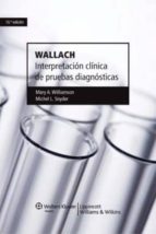 Wallach. Interpretación Clínica De Pruebas Diagnósticas
