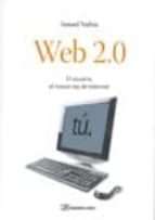 Web 2.0: El Usuario, El Nuevo Rey De Internet