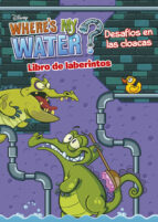 Where S My Water: Libro De Laberintos: Desafios En Las Cloacas
