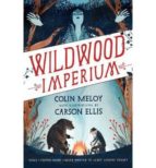 Wildwood Imperium: The Wildwood Chronicles, Book Iii