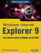 Windows Internet Explorer 9: Las Claves Para Trabajar En La Red
