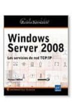 Windows Server 2008: Los Servicios De Red Tcp/ip PDF