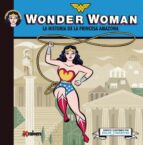Wonder Woman: La Historia De La Princesa Amazona