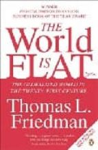 World Is Flat: The Globalized World In The Twenty-first Century