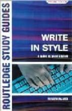 Write In Style: A Guide To Good English PDF