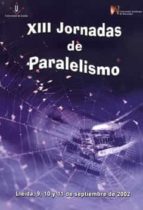 Xiii Jornadas De Paralelismo: Lleida, 9, 10 Y 11 De Septiembre De 2002