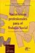 Yacimientos Profesionales Para El Trabajo Social: Nuevas Perspect Ivas De Intervencion PDF