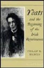 Yeats And The Beginning Of The Irish Renaissance PDF