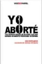 Yo Aborte: Testimonios Reales De Mujeres Que Han Sufrido Un Abort O Provocado En España