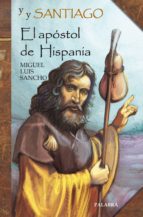 Yo Soy Santiago: El Apostol De Hispania