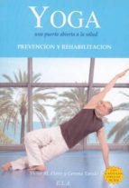 Yoga Una Puerta Abierta A La Salud: Prevencion Y Rehabilitacion