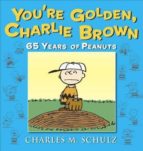You Re Golden, Charlie Brown