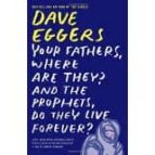 Your Fathers Where Are They? And The Prophets Do PDF