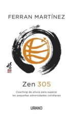 Zen 305: Coaching De Altura Para Superar Las Pequeñas Adversidade S Cotidianas
