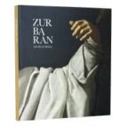 Zurbarán: Una Nueva Mirada